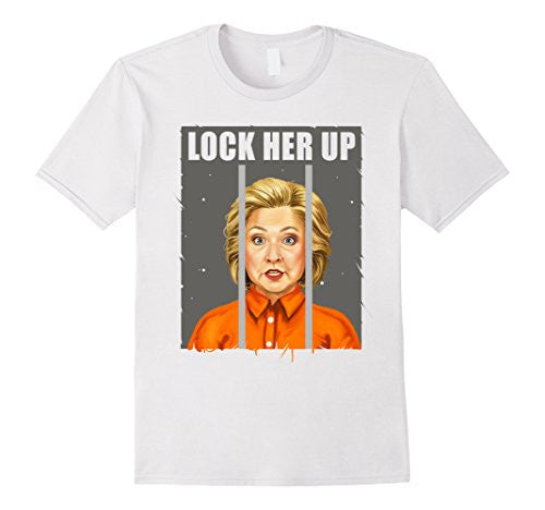 Lock Her Up - Funny Hillary Clinton T-Shirt