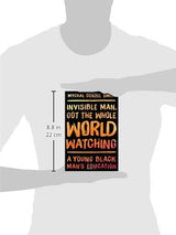 Invisible Man, Got the Whole World Watching: A Young Black Man's Education