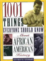 1001 Things Everyone Should Know About African American History