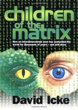 Children of the Matrix: How an Interdimensional Race has Controlled the World for Thousands of Years-and Still Does