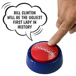 CANDIDATE BUTTON; Press and Hear Donald Trump Say Ridiculous Things in His Voice!