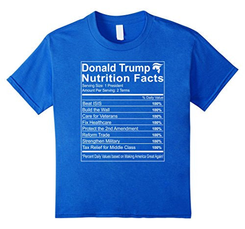 Donald Trump Nutrition Facts Make America Great T-Shirt